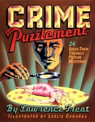 Crime And Puzzlement: 24 Solve-them-yourself Picture Mysteries Paperback  October 1, 2003