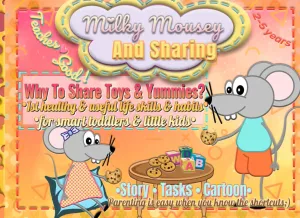 Milky Mousey & Sharing: Why To Share Toys & Yummies: first healthy & useful life skills & habits for smart toddlers and little kids. Parenting is easy ... & habits for smart toddlers and little kids)   2024 9 19